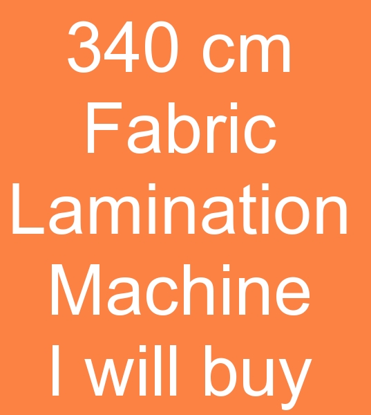 RAN in  340 cm KUMA LAMNASYON MAKNASI ALINACAKTIR  0 506 909 54 19<br><br>Satlk kuma laminasyon makinalar olanlarn, kinci el Kuma laminasyon makineleri satclarnn dikkatine !<br><br>
Polyester rme yatak kumana Su geirmez laminasyon yapmak iin<br>2012 yl ve zeri modellerde 340 cm Kuma laminasyon makinas aryorum