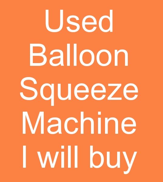  BANGLADESH N BALON SIKMA MAKNASI ALMAK STYORUZ 0506 909 5419 <br><br>Satlk Balon skma makineleri olanlarn, kinci el Balon skma makinalar satanlarn dikkatine!<br><br>ift Fular Balon Skma makinas, Tek Fular Balon skma makinesi Satn almak istiyorum<br>
Marka: Mersan Balon skma makinas/ Beneks balon skma makinesi, / Corino balan skma makinas vb marka Kullanlm Balon skma makineleri ile ilgileniyorum
