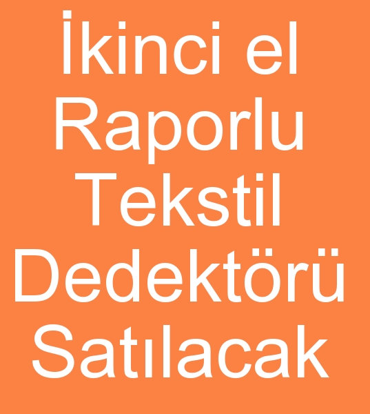 kinci el Raporlu Tekstil dedektr aryorum