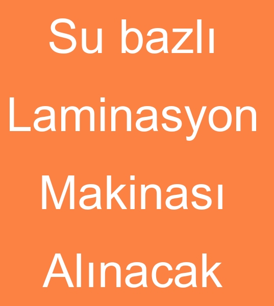 kinci el Su bazl Laminasyon makineleri arayanlar,